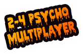 2-4 PSYCHO MULTIPLAYER