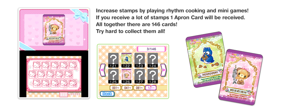 Increase stamps by playing rhythm cooking and mini games! If you receive a lot of stamps 1 Apron Card will be received. All together there are 146 cards! Try hard to collect them all!