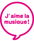 J'aime la musique !