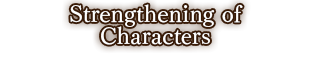 Strengthening of Characters